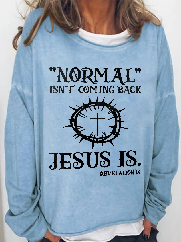 "Normal" Isn't Coming Back Jesus Is Printed Crewneck T-shirt