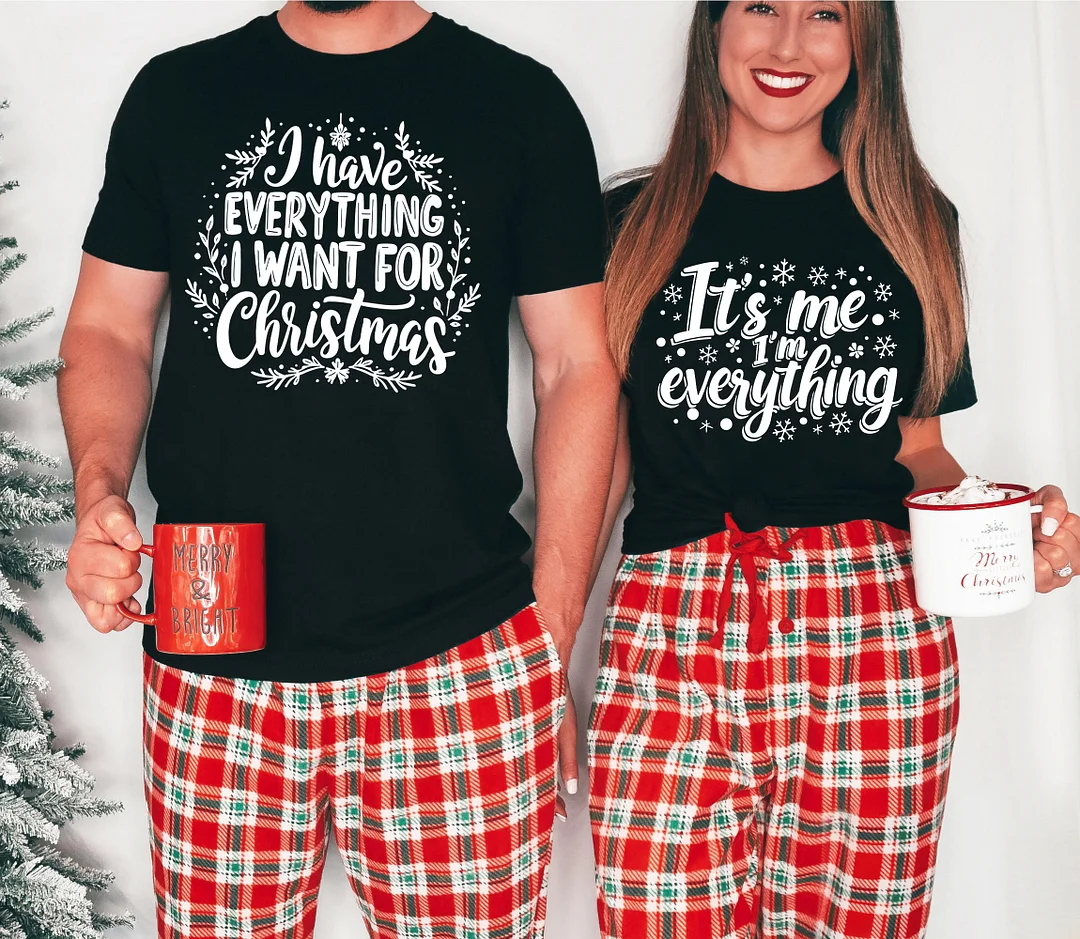 Festive Couple's Christmas T-Shirt Set – 'I Have Everything I Want for Christmas' & 'It's Me, I'm Everything'