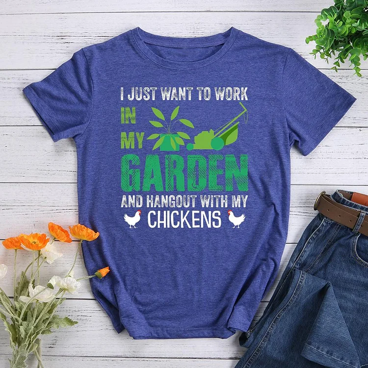 I Just want work my garden Round Neck T-shirt