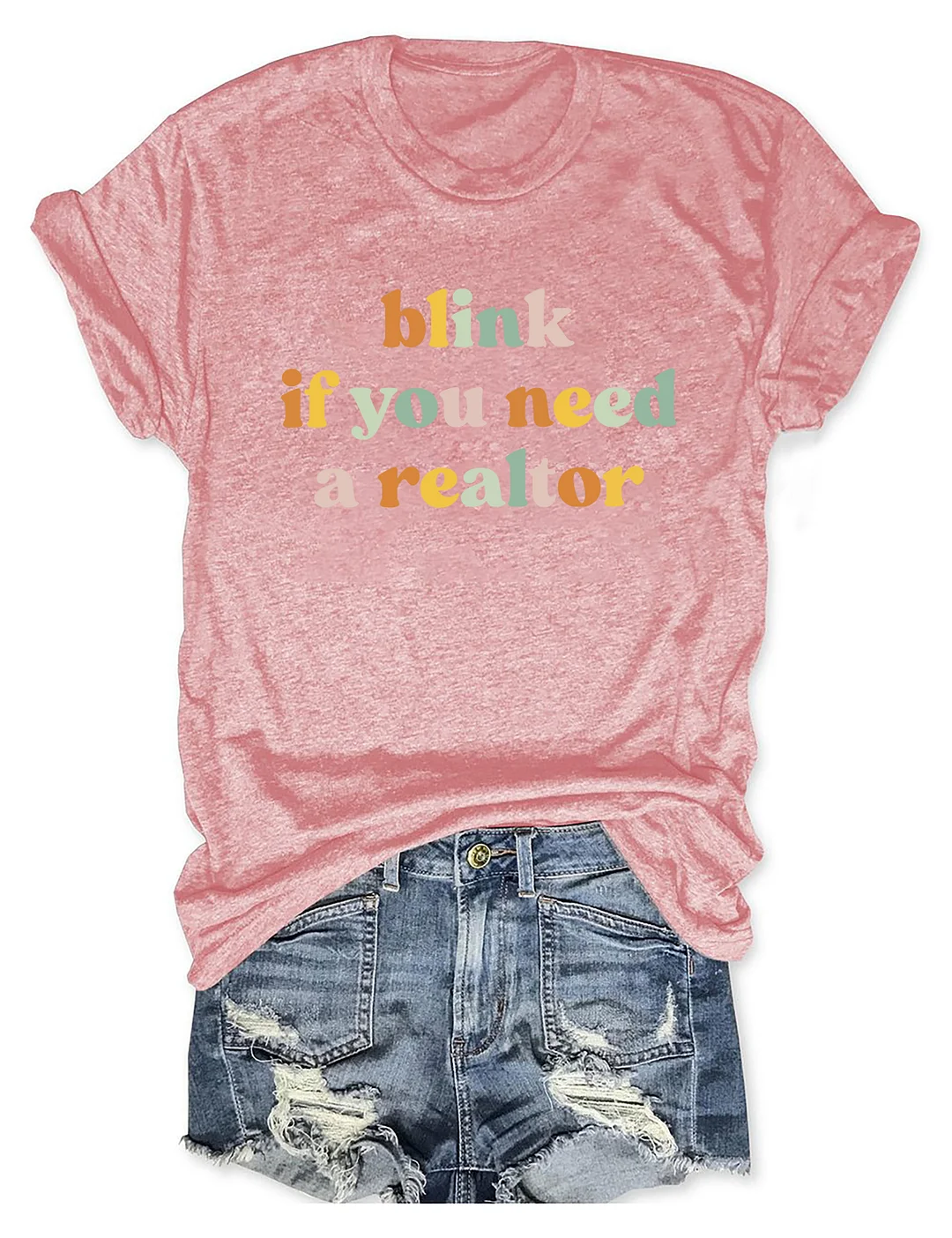 Blink If You Need A Realtor T-Shirt