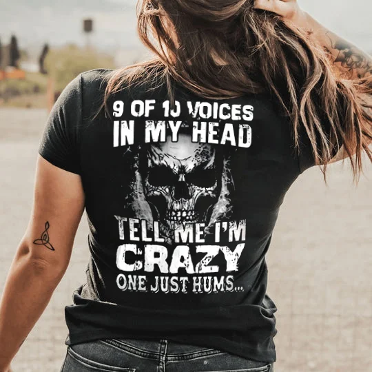 "9 Of 10 Voices In My Head Tell Me I'M Crazy One Just Hums" Fun Print Casual Women'S Fashion T-Shirt