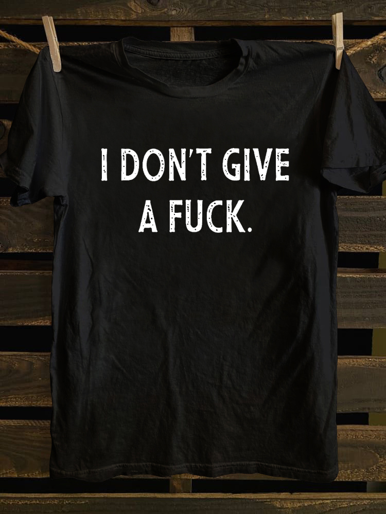 I Don't Give A Fuck T-shirt