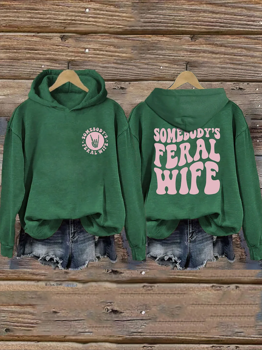 Somebody’s  Feral Wife Hoodie