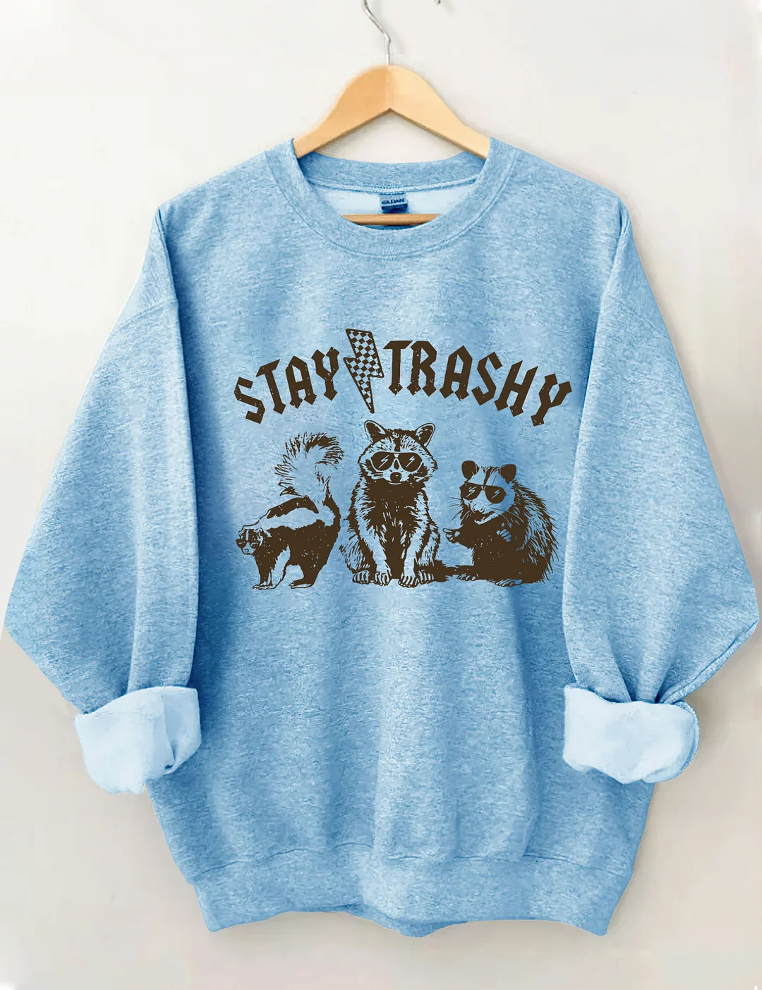 Stay Trashy Sweatshirt