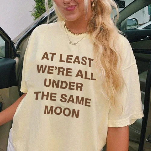 At Least We Under The Same Moon Print Women's T-shirt