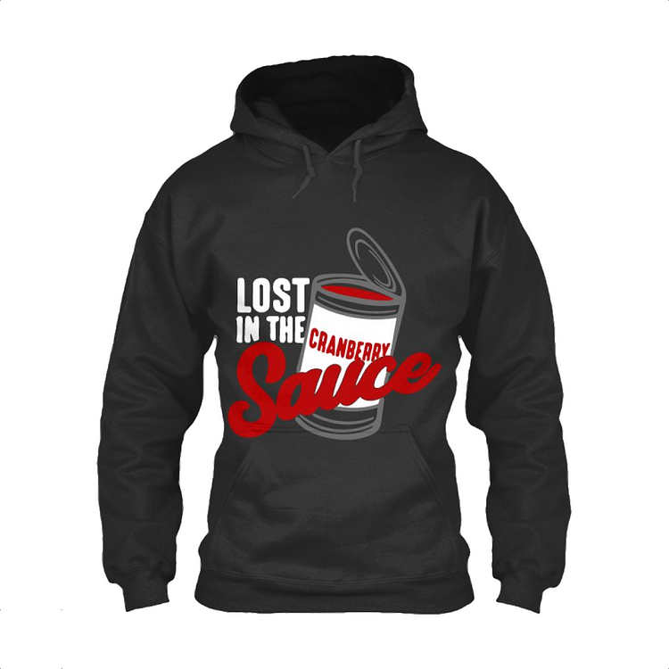 Lost In The Cranberry Sauce, Thanksgiving Classic Hoodie