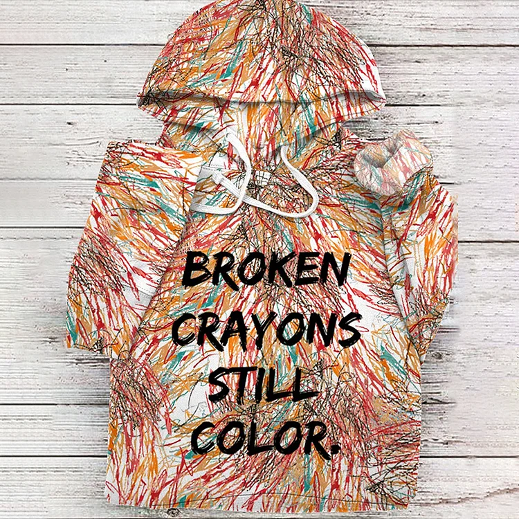 Broken Crayons Still Color Casual Hoodie