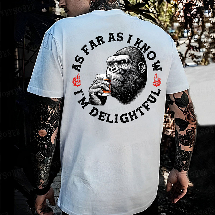 As Far As I Know I'm Delightful  Monkey T-shirt