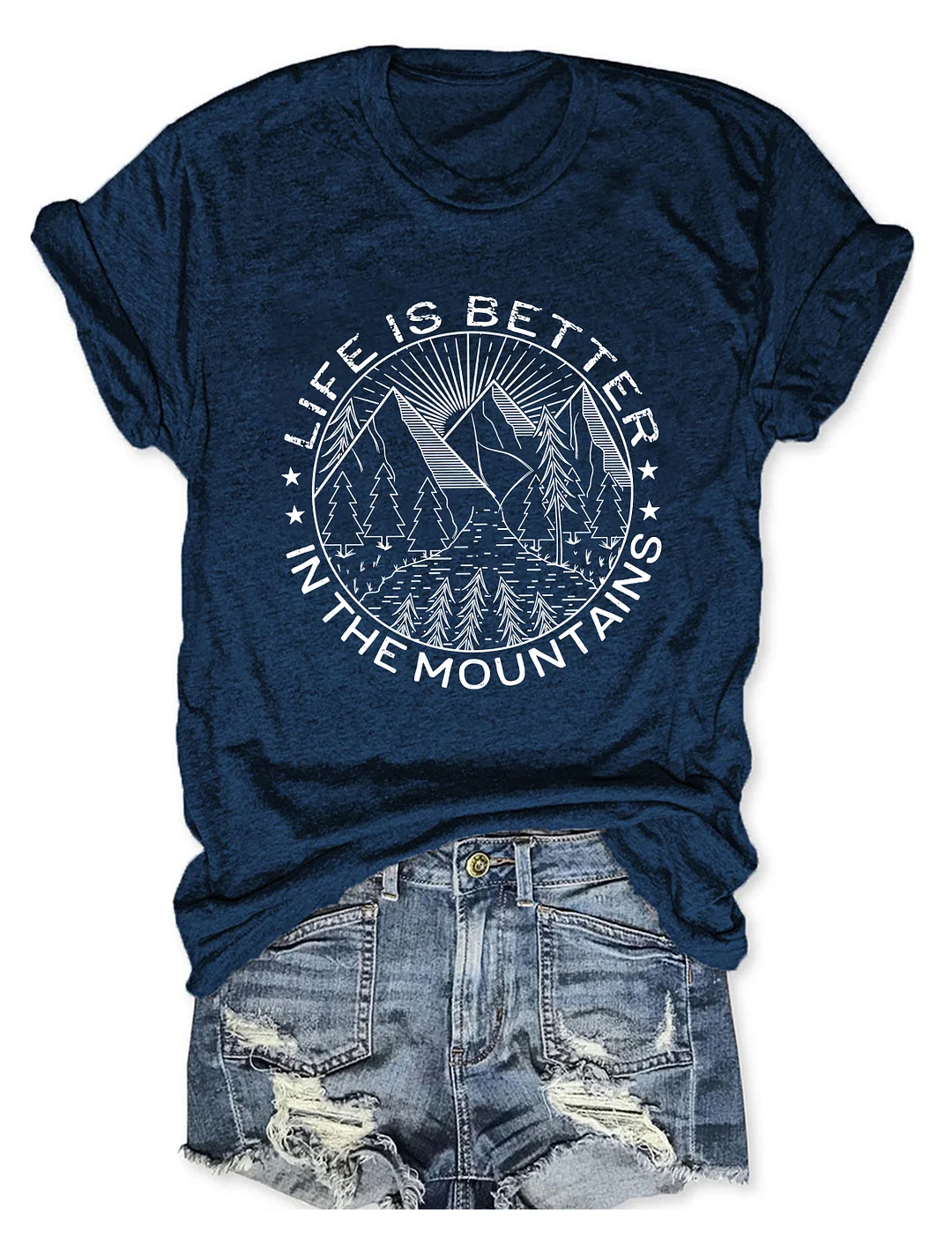 Life Is Better In The Mountains T-shirt