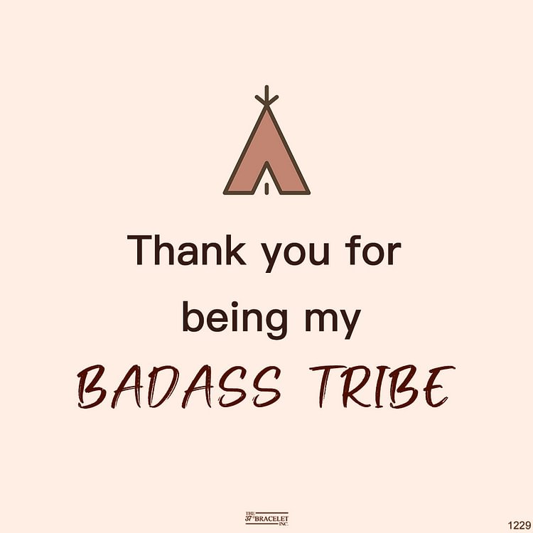 For Friend - Thank You For Being My BADASS TRIBE Tent Bracelet