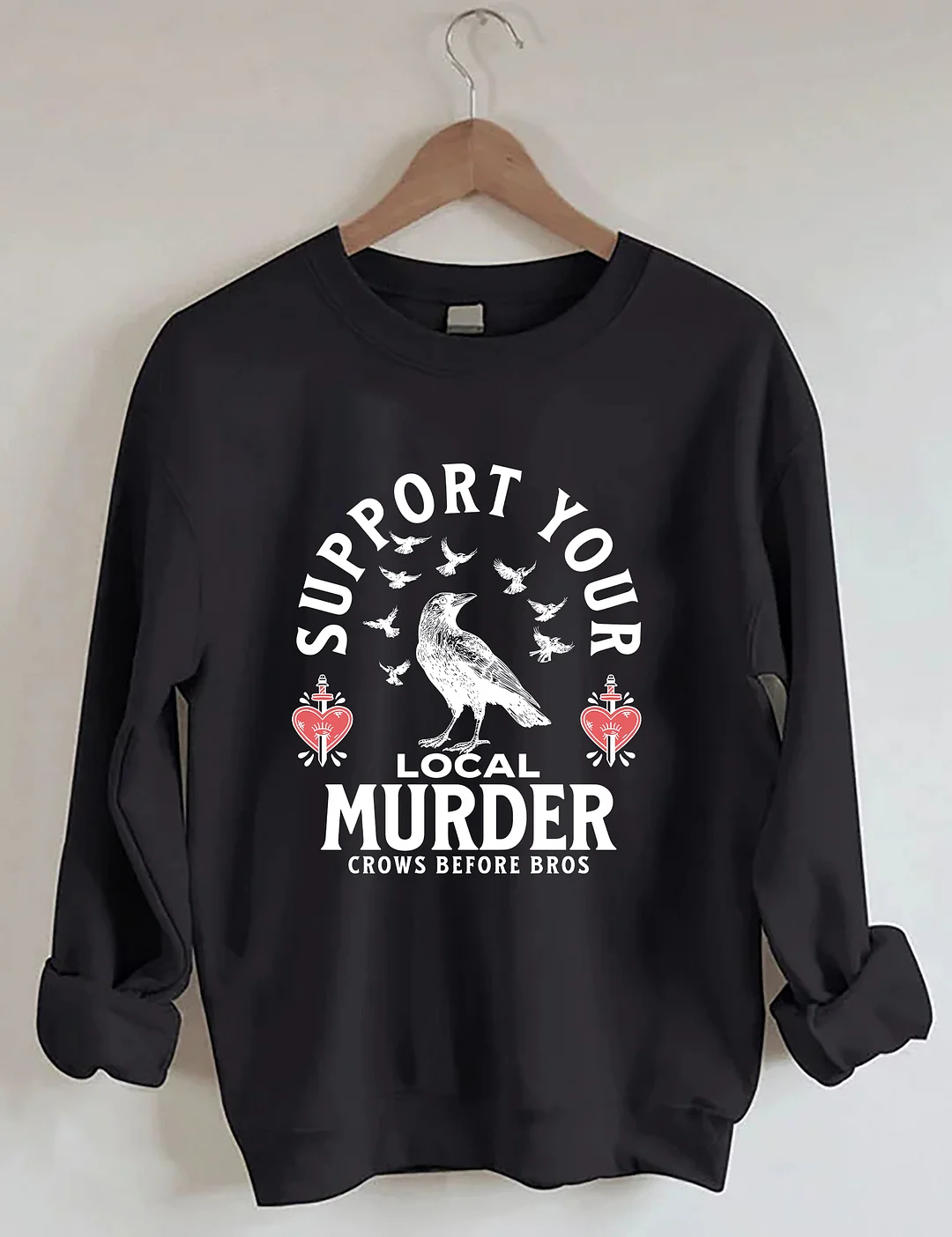 Support Your Local Murder Sweatshirt