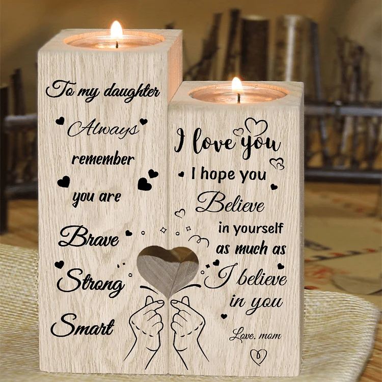 To My Daughter Candle Holder "Believe in yourself" Wooden Candlestick