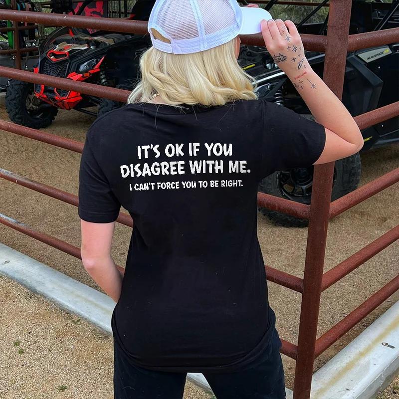 It's Ok If You Disagree With Me T-shirt - Neojana