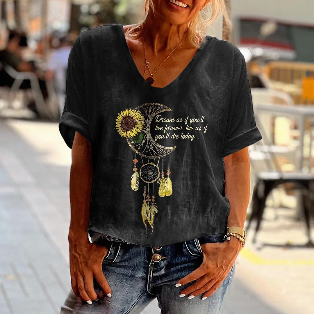 Dream As If You'll Live Forever Printed Floral V-neck T-shirt