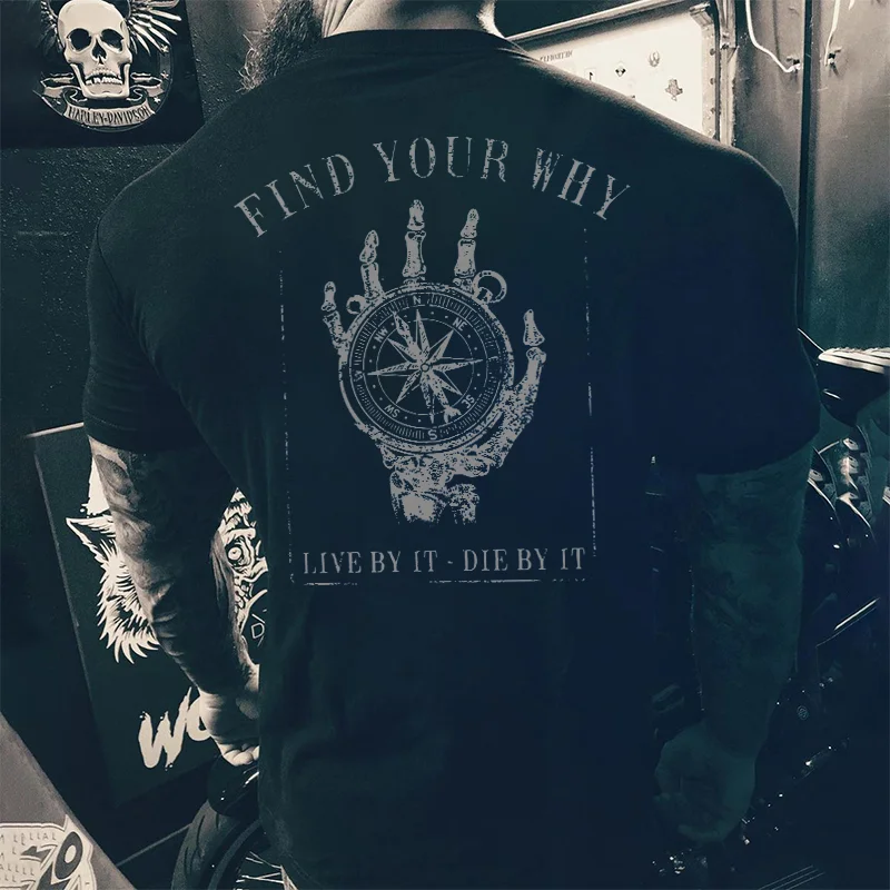 Livereid Find Your Why Live By It Die By It Printed Men's T-shirt - Livereid
