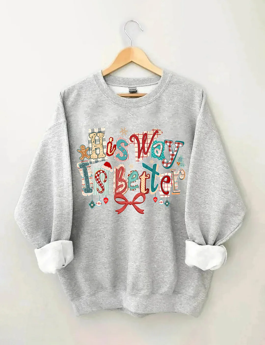 Christmas His Way Is Better Sweatshirt