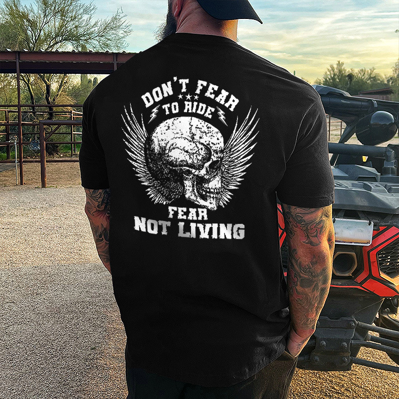 Livereid Don't Fear To Ride Fear Not Living Printed Men's T-shirt - Livereid