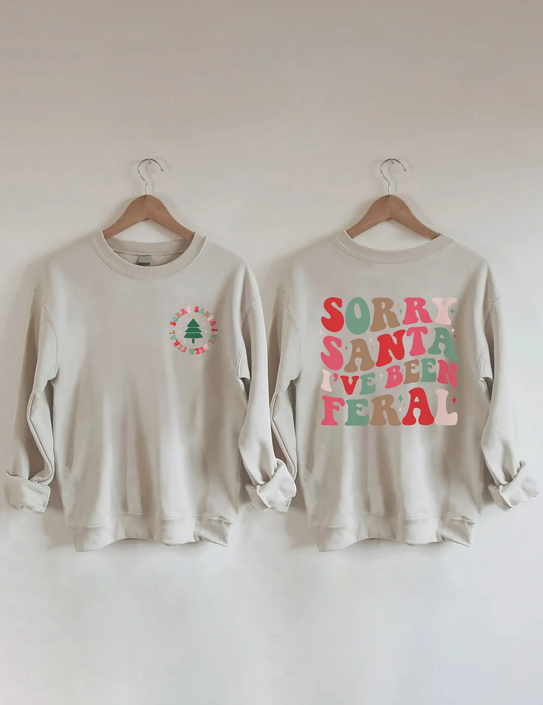 Sorry Santa I've Been Feral Sweatshirt