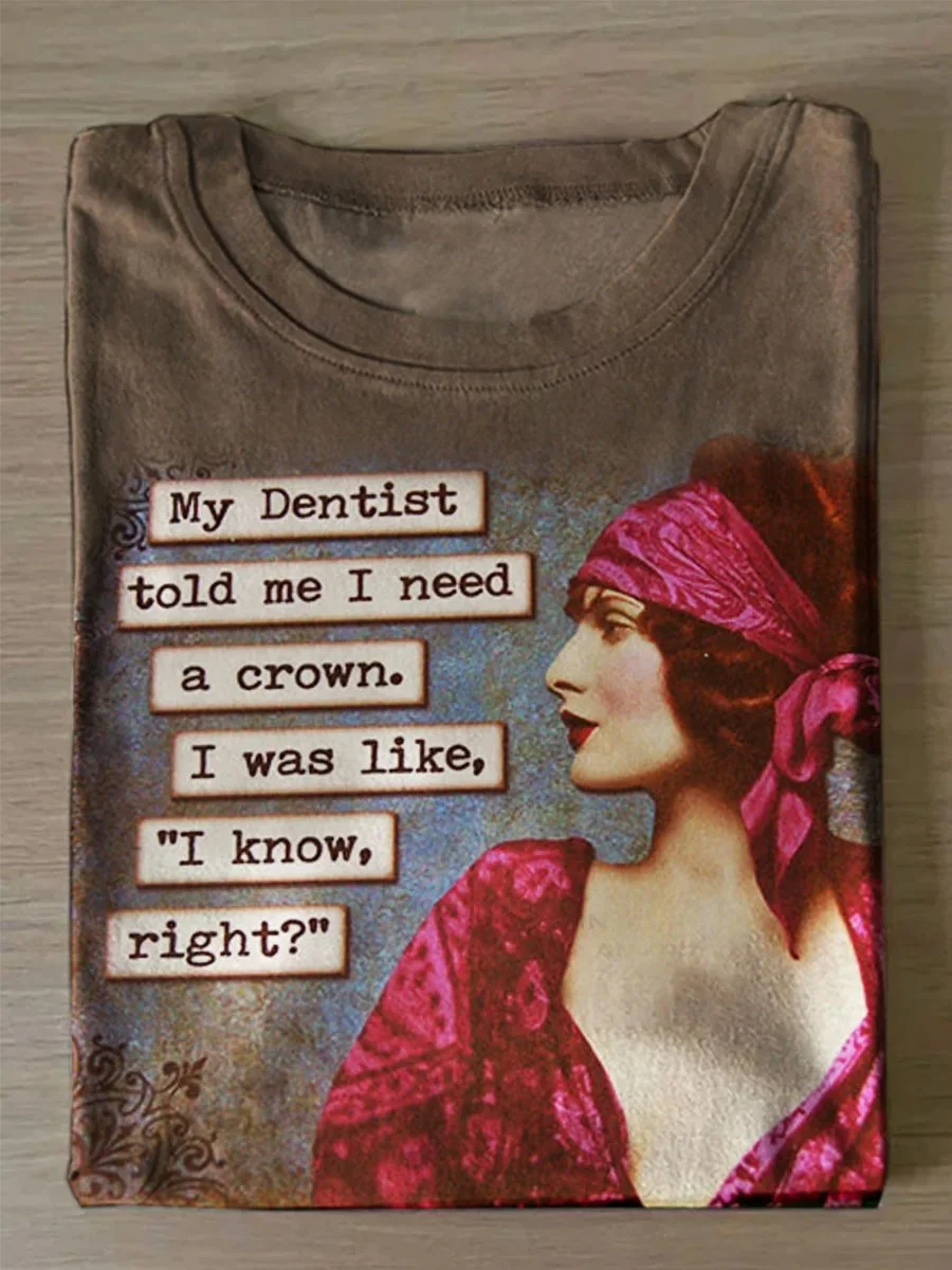 Eagerlys  My Dentist Told Me I Need A Crown Art Print T-shirt Eagerlys