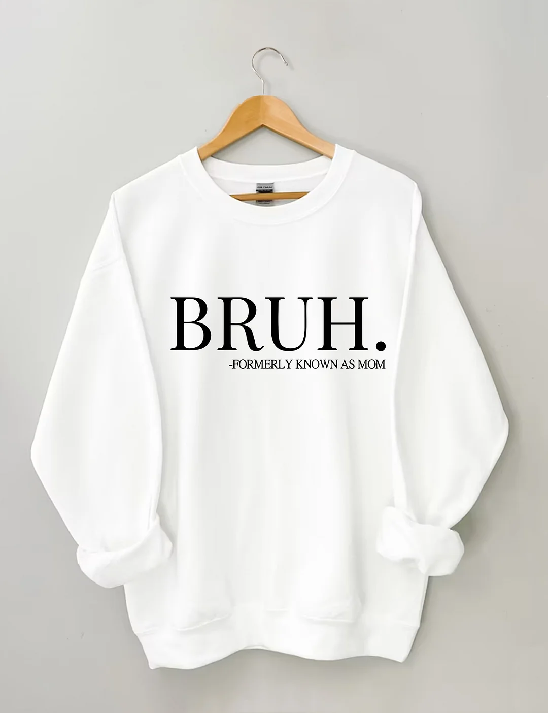 Mama Mommy Mom Bruh Sweatshirt
