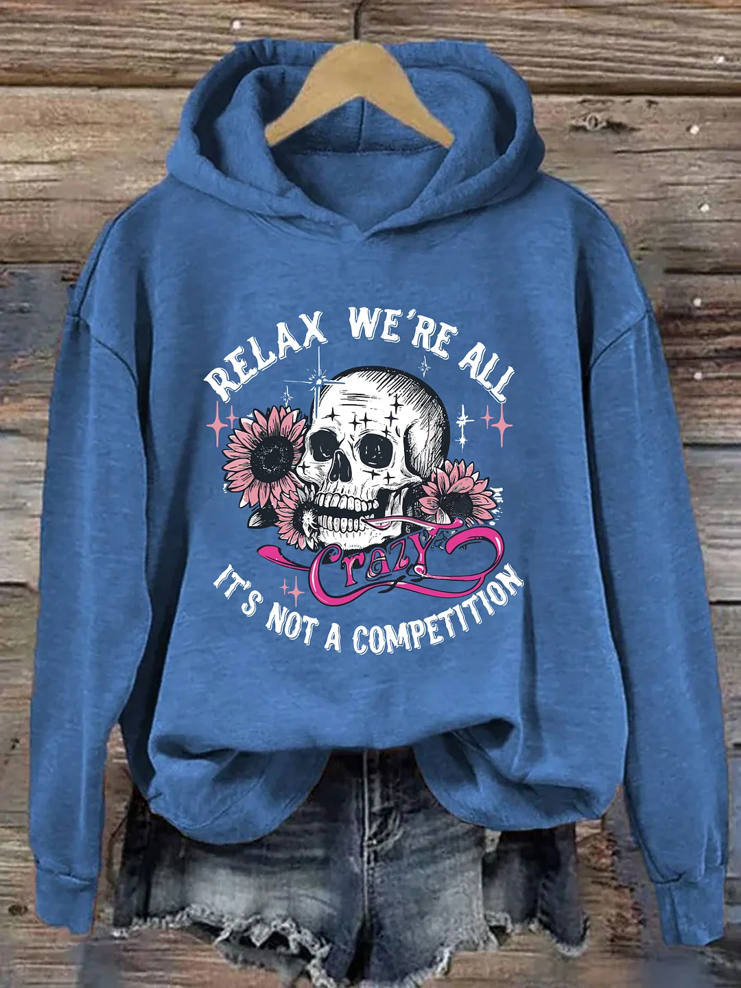 Relax We're All Crazy Its Not A Competition Hoodie
