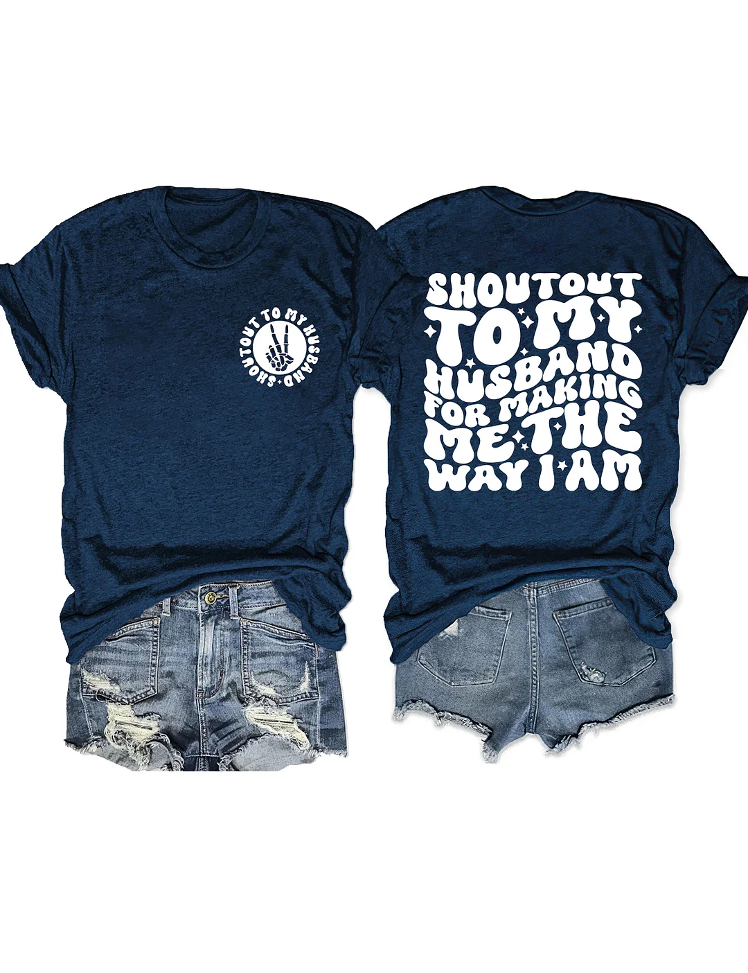 Shoutout To My Husband For Making Me The Way I Am T-Shirt