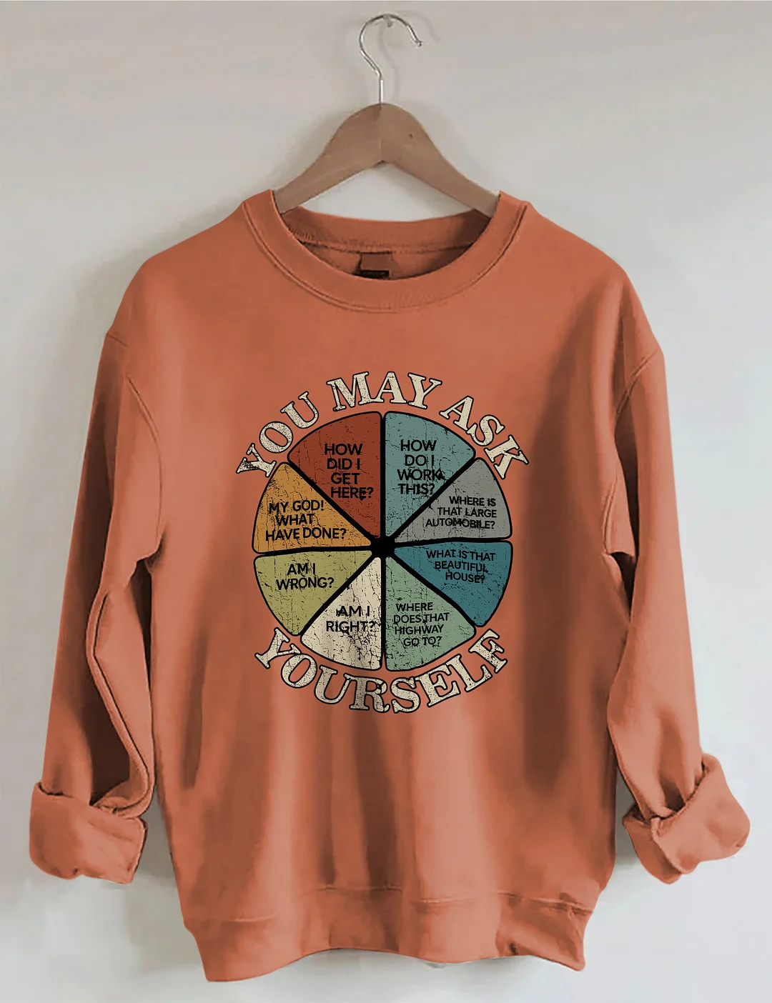 You May Ask Yourself Sweatshirt