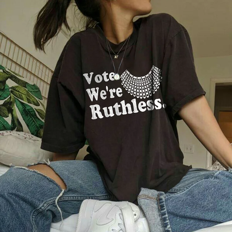 Wearshes Dissent Collar Vote We're Ruthless Loose T-Shirt
