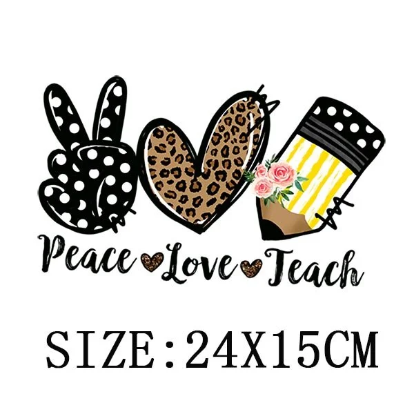 Peace Love Teach Thermal Sticker On T-shirt DIY Washable Patch On Clothes Funny Design Iron On Transfer For Hoodies Bag Applique
