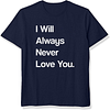 I Will Always Never Love You Printed Men's Short Sleeves T-Shirt