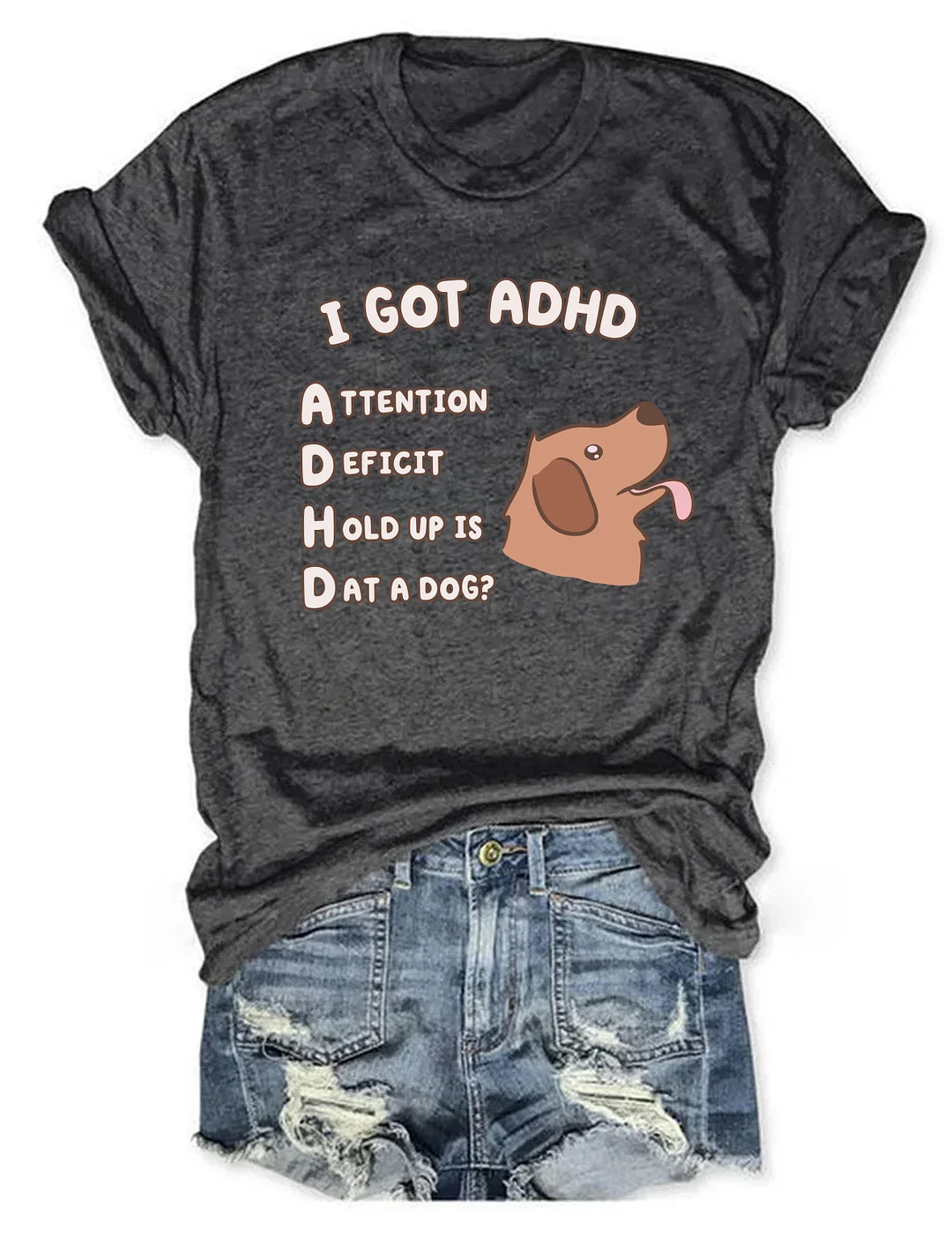 I Got Adhd Is That A Dog T-shirt