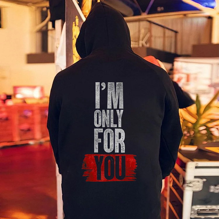 I'm Only For You Printed Casual Hoodie