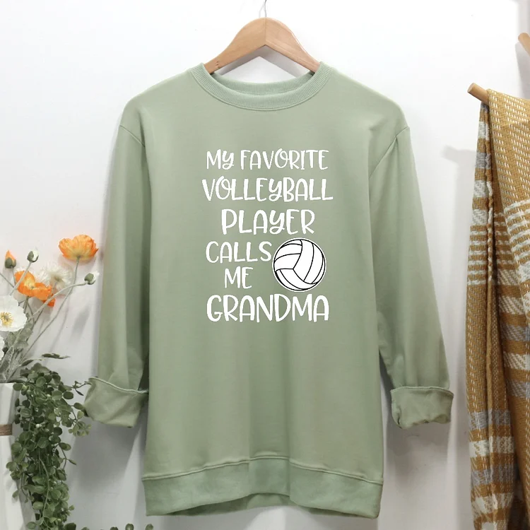 My favorite Volleyball player call me grandma Women Casual Sweatshirt