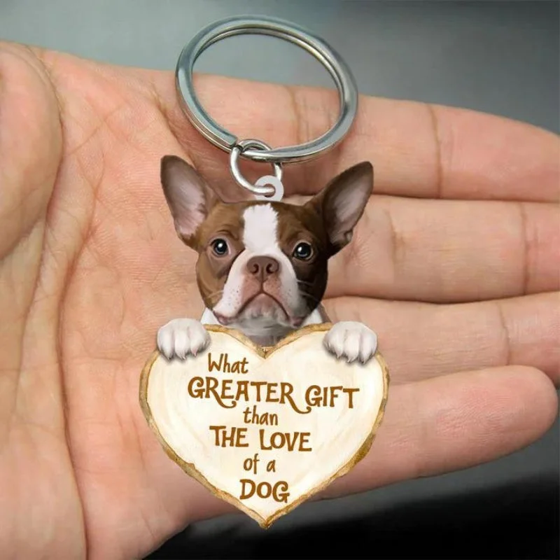 VigorDaily Boston Terrier What Greater Gift Than The Love Of A Dog Acrylic Keychain GG040