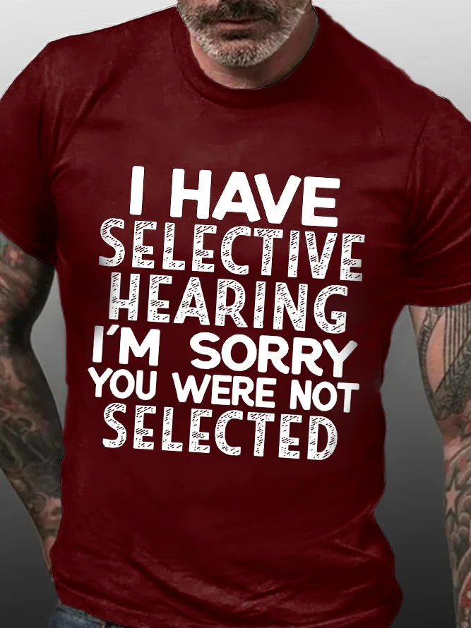 BrosWear Men's I Have Selective Hearing I'm Sorry You Were Not Selected Funny Text Letters Crew Neck Casual T-shirt
