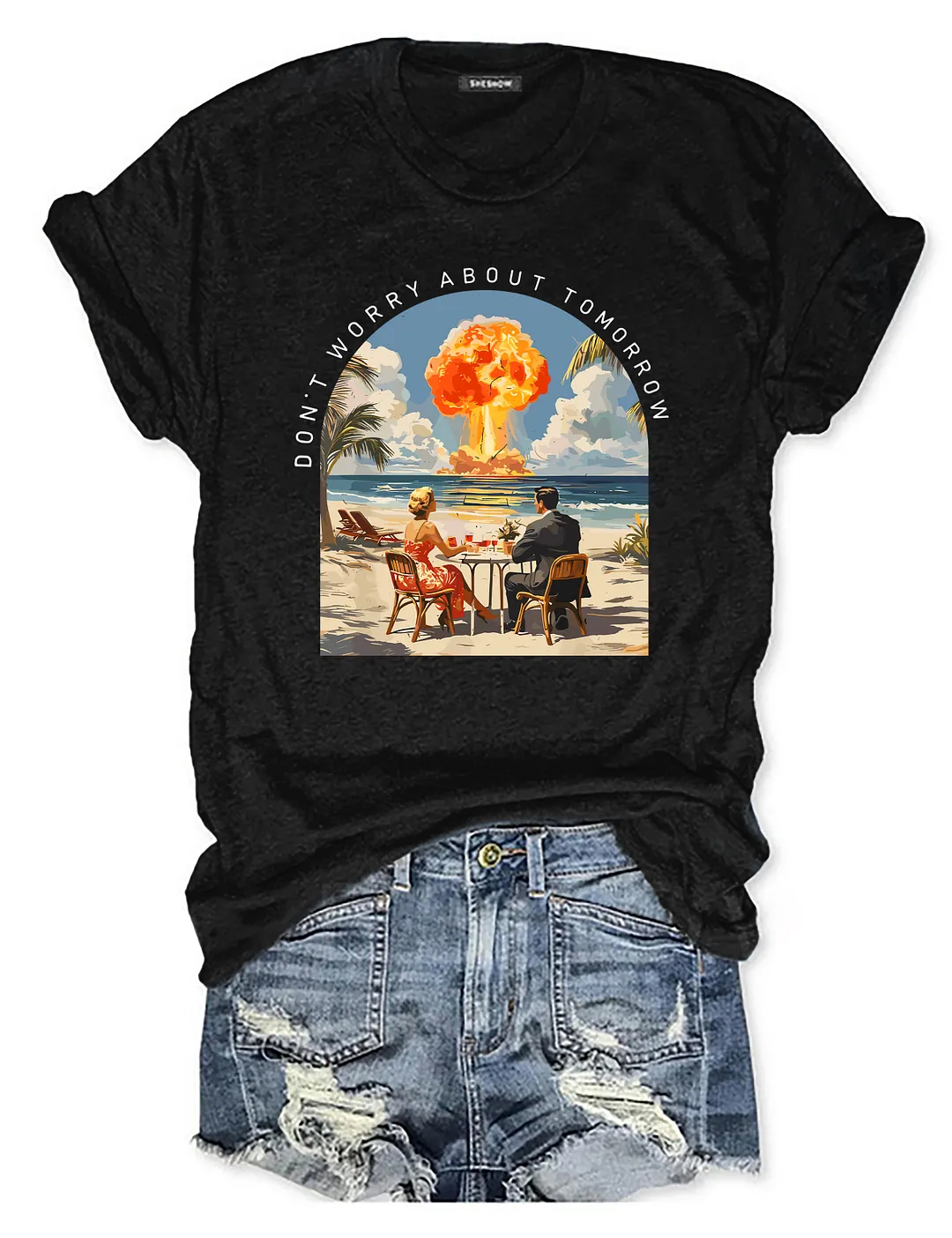 Don't Worry About Tomorrow T-shirt