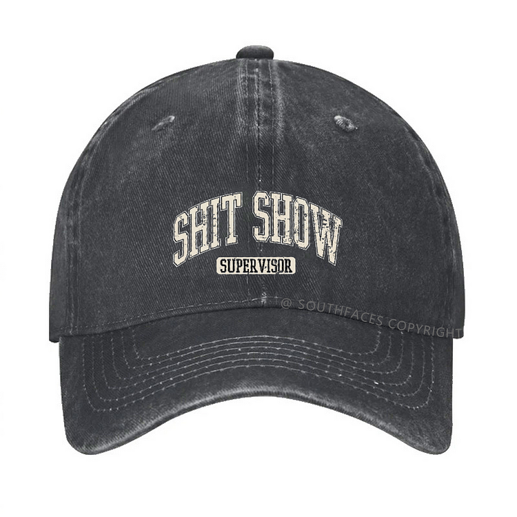 SHIT SHOW SUPERVISOR Hat