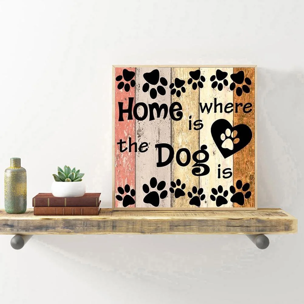 Diamond Painting - Full Round Drill - Home is Where Dog Is(30*30cm)