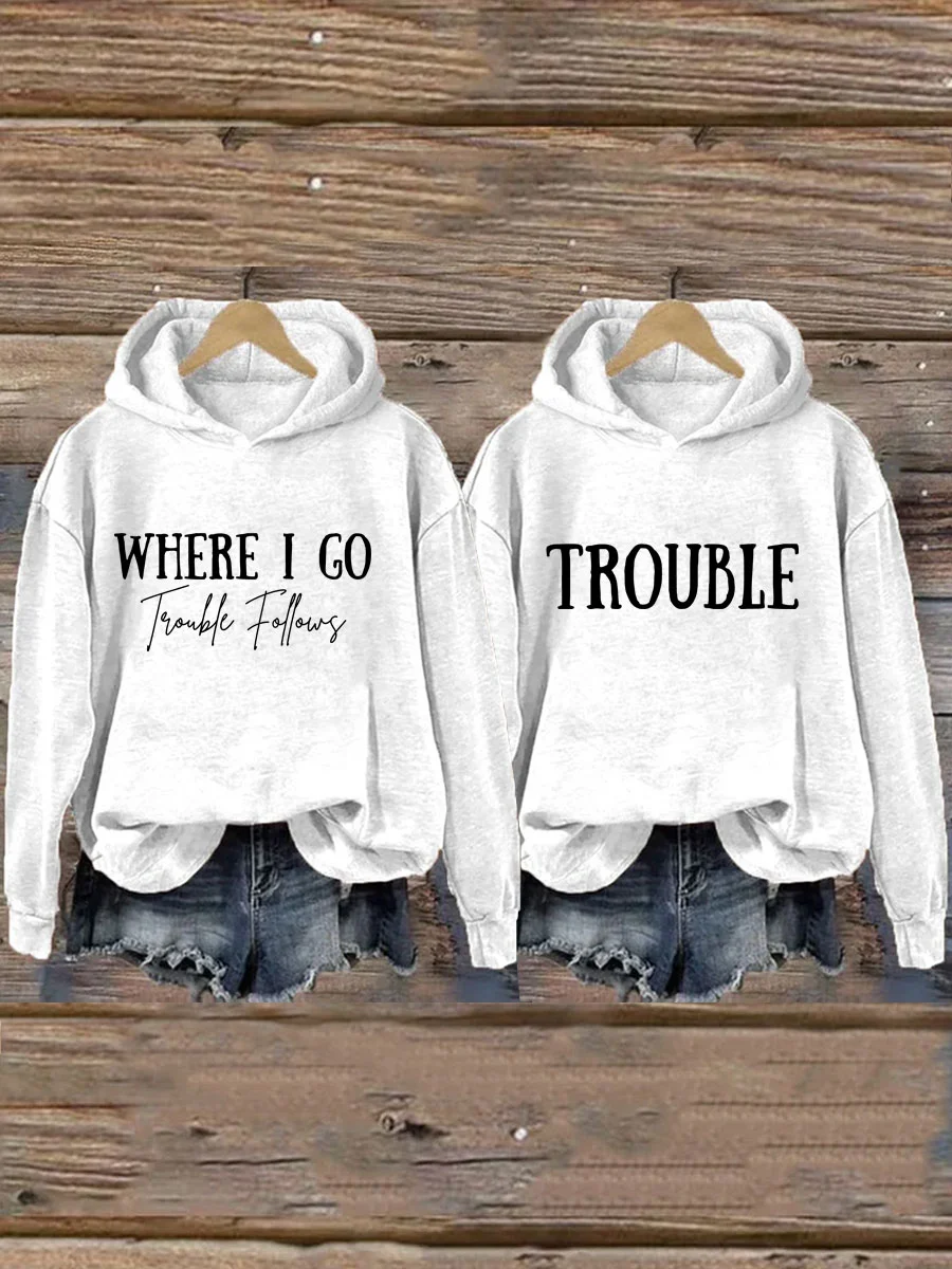 Where I Go Trouble Follows Couple Matching Hoodie