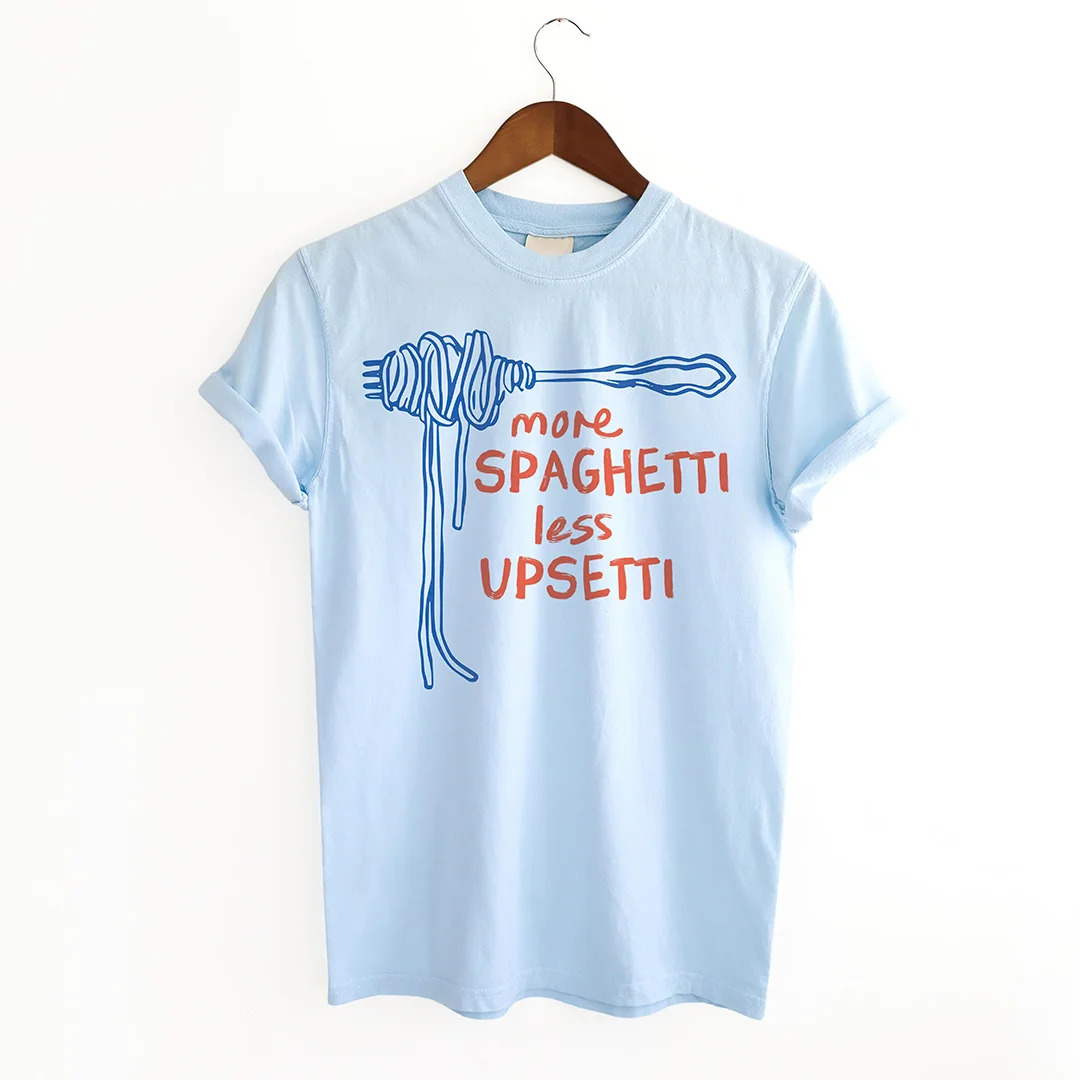 More Spaghetti Less Upsetti T-Shirt