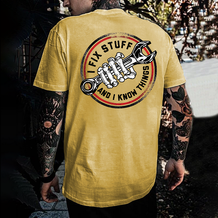 That's What I Do I Fix Stuff And I Know Things T-shirt