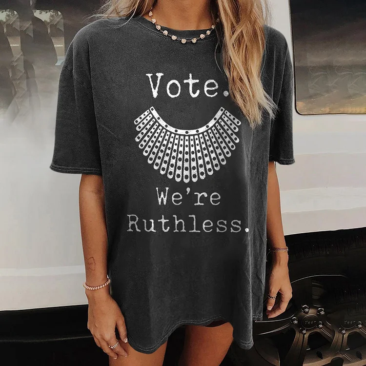 Wearshes Vote We'Re Ruthless Casual T-Shirt