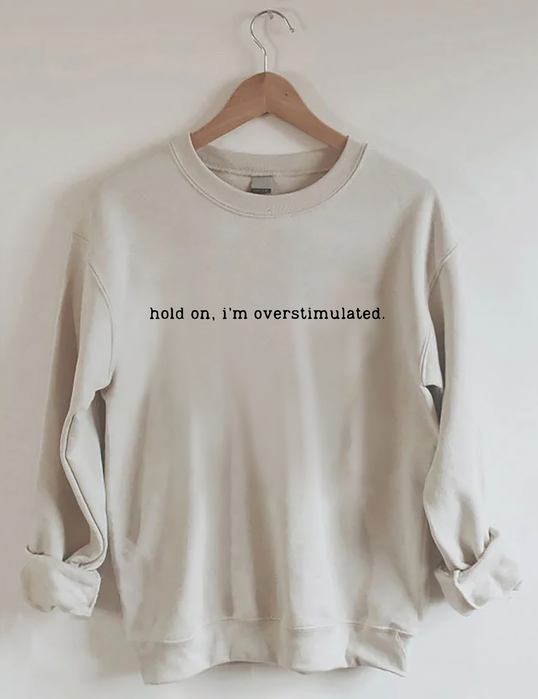 Overstimulated Sweatshirt