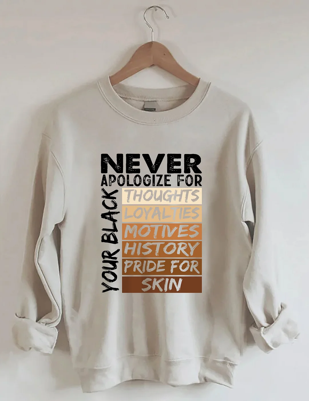 Never Apologize Black History Month Sweatshirt