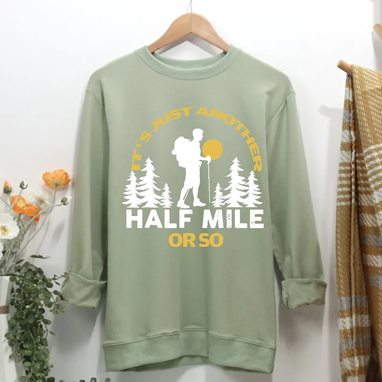 It's just another half mile or so Women Casual Sweatshirt-Annaletters