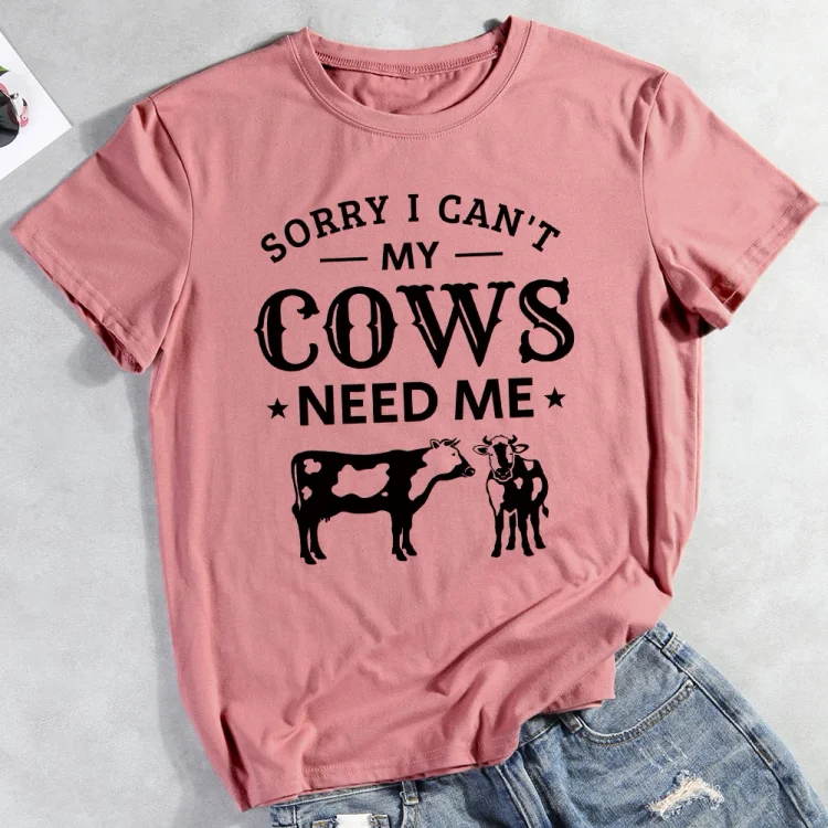 ANB -  Sorry I can't my cows need me T-shirt Tee -04876