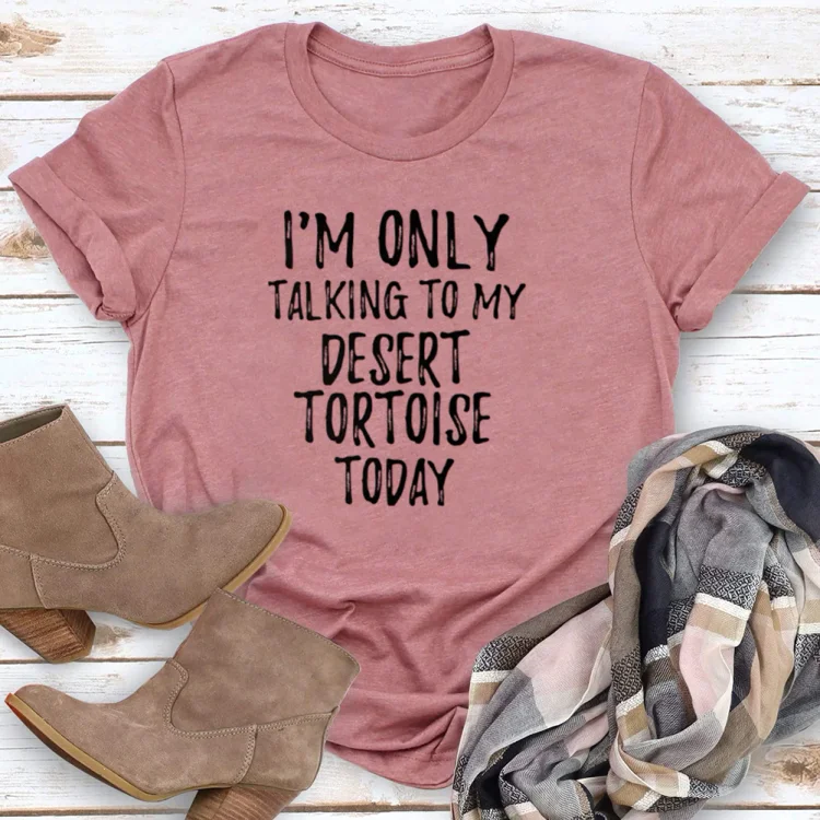 PSL-Nature Lover-I Am Only Talking To My Desert  T-shirt Tee -02896