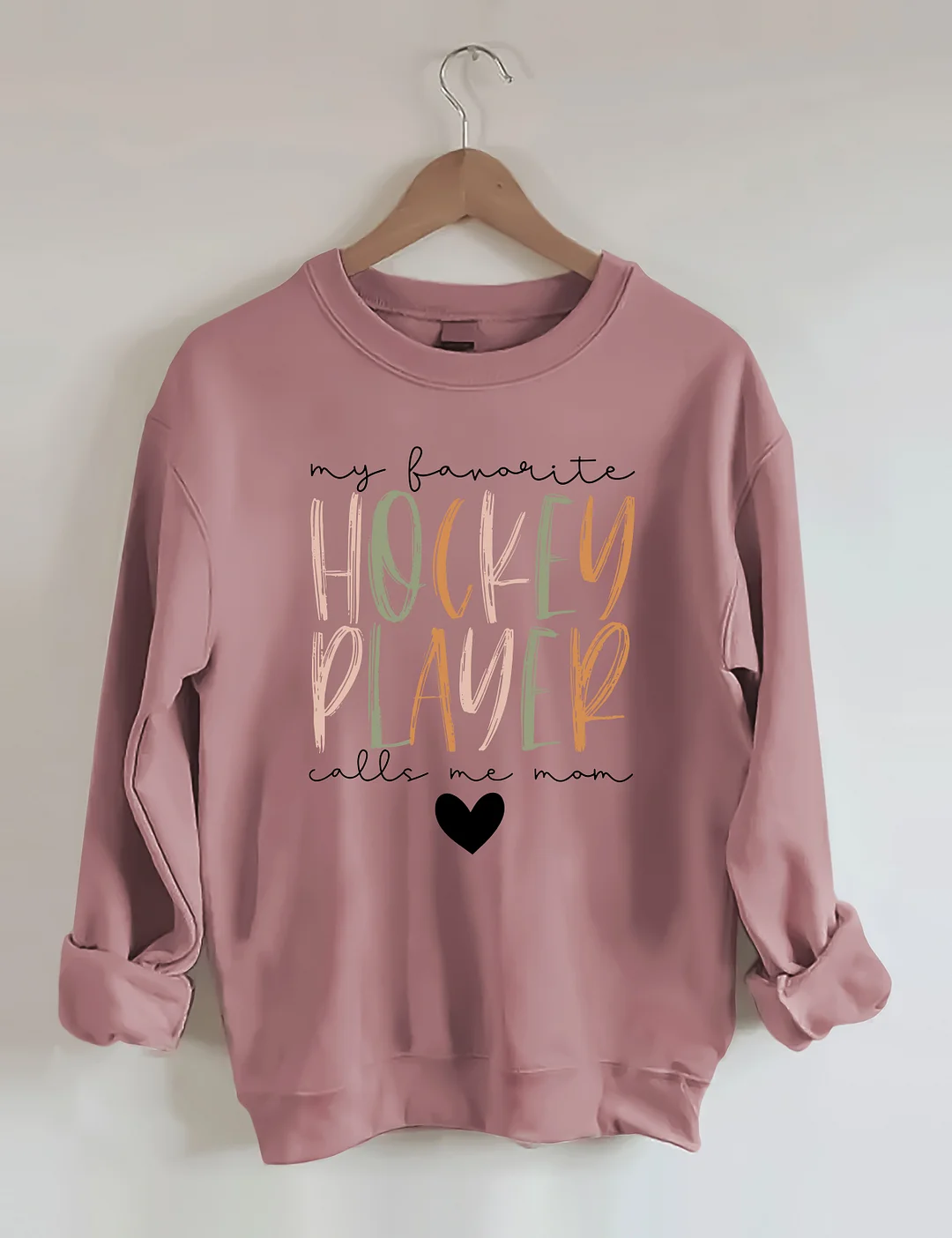 My Favorite Hockey Player Calls Me Mom Sweatshirt