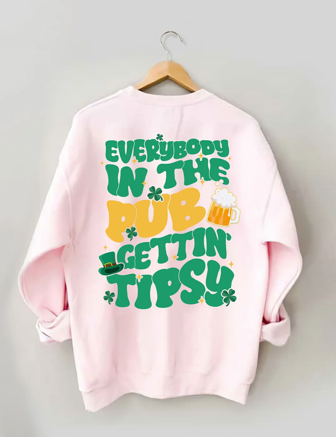 Everybody In The Pub Gettin' Tipsy Sweatshirt