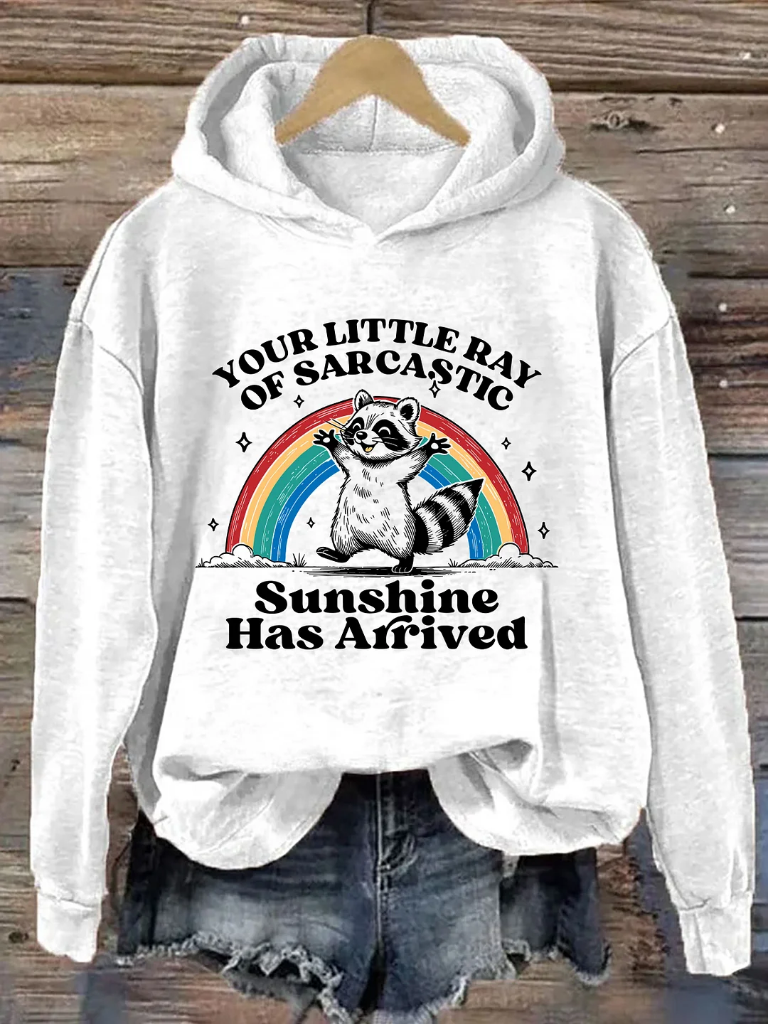 Your Little Ray Of Sarcastic Sunshine Has Arrived Hoodie